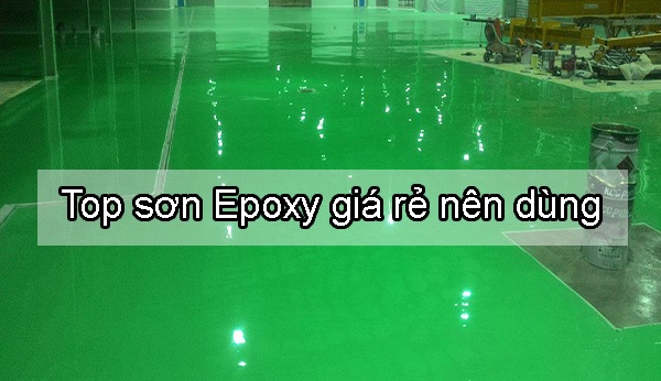 Top 5 sơn Epoxy giá rẻ
